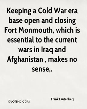 Frank Lautenberg - Keeping a Cold War era base open and closing Fort ...