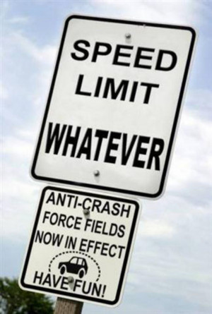 Speed Limit: Whatever