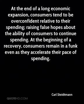 Carl Steidtmann - At the end of a long economic expansion, consumers ...