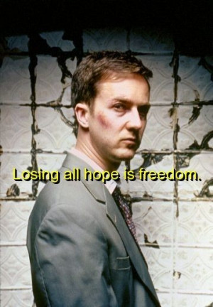 Fight club, quotes, sayings, lose, hope, freedom, wisdom