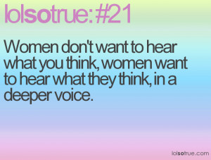 Women don't want to hear what you think, women want to hear what they ...