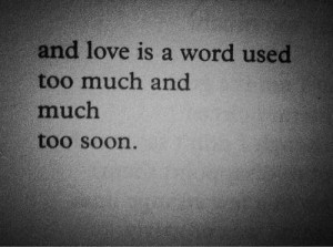 love, much, quote, soon, too, used, word
