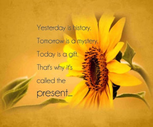 Yesterday Is History ~ Future Quote