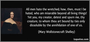 All men hate the wretched; how, then, must I be hated, who am ...