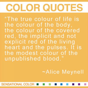 The true colour of life is the colour of the body, the colour of the ...