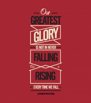 Our Greatest Glory #quotes #inspirational