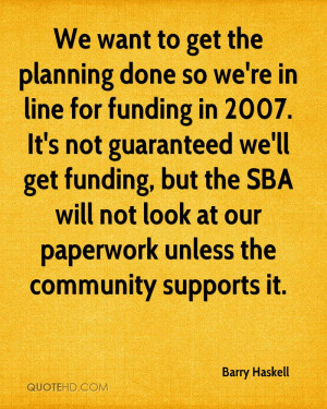 We want to get the planning done so we're in line for funding in 2007 ...