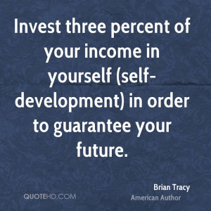 Invest three percent of your income in yourself (self-development) in ...