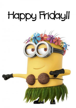 TGIF happy friday minions: Aloha Minions, Happy Friday, Hula Dancers ...