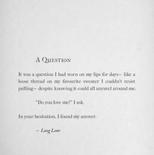 My question; your hesitation.
