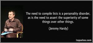 The need to compile lists is a personality disorder, as is the need to ...