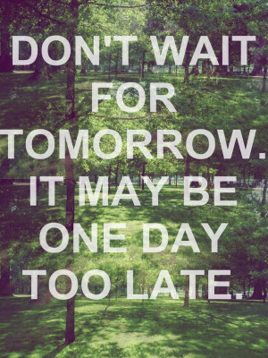 Tomorrow is Not Promised