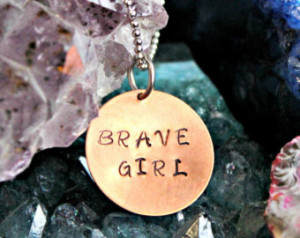 BRAVE Girl- Hand Stamped personalized pendant Necklace* Quotes ...