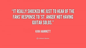 Free Quotes Pics on: Kirk Hammett Quotes