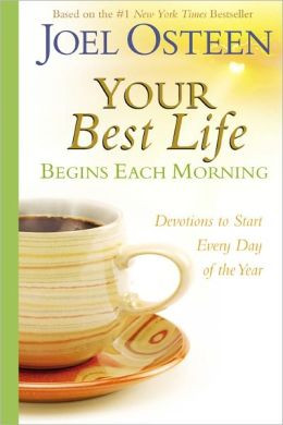 Your Best Life Begins Each Morning: Devotions to Start Every New Day ...