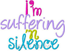 ... Design I'm Suffering In Silence Digital Instant Download 4x4 and 5x7