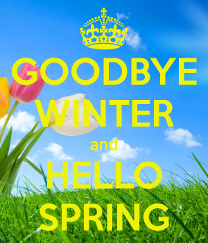 goodbye winter hello spring quotes goodbye winter hello