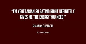 vegetarian so eating right definitely gives me the energy you need ...
