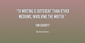 TV writing is different than other mediums, involving the writer ...