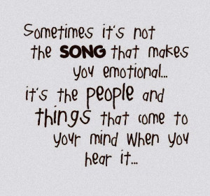 Sometimes It’s Not The Song That Makes You Emotional