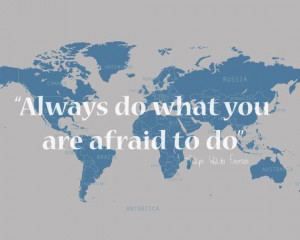 Map with Travel Quote Always do what you are afraid to by Jivana