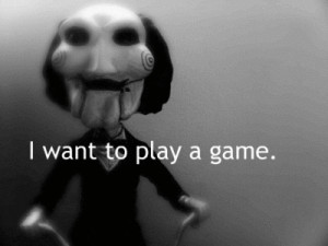 You wanna play a little game ...?
