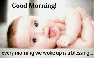 Good morning! Every morning we woke up is a blessing...