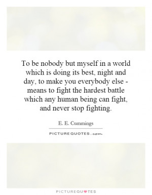 ... any human being can fight, and never stop fighting. Picture Quote #1
