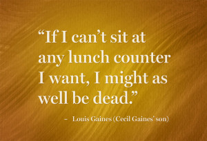 If I can’t sit at any lunch counter I want, I might as well be dead ...