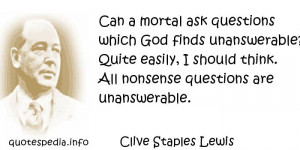 Can a mortal ask questions which God finds unanswerable? Quite easily ...