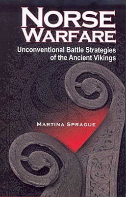 Norse Warfare: Unconventional Battle Strategies of the Ancient Vikings