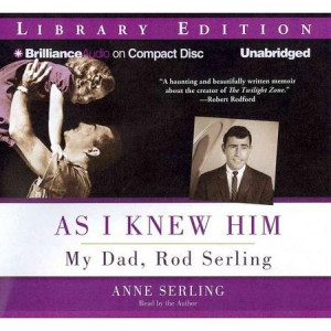 As I Knew Him: My Dad, Rod Serling: Library Edition