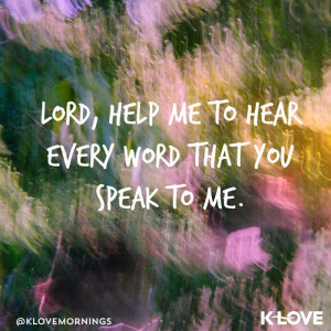 Lord, help me hear...