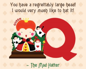 Queen of heart Mad Hatter quote