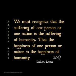 We must recognize..'' #quote Dalai Lama ''suffering one person..'' # ...