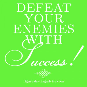 Defeat your enemies with success