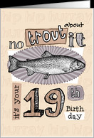 No trout about it - 19 years old card - Product #849768