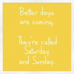 Better days are coming quotes quote life lessons sunday instagram ...