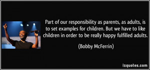 Part of our responsibility as parents, as adults, is to set examples ...