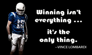 Football Is Everything Quotes Winning isn t everything