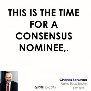 This is the time for a consensus nominee,.