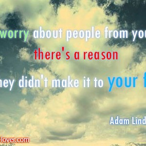 Dont-worry-about-people-from-your-past-theres-a-reason-why-they-didnt ...