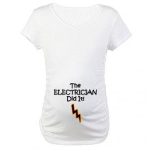 Funny Gifts > Funny Womens > DAD ELECTRICIAN - Maternity T-Shirt - w/b