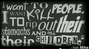 check out this youtube song composed entirely of mike tyson quotes ...