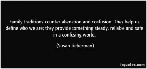 Family traditions counter alienation and confusion. They help us ...