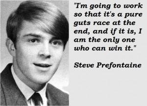 Steve prefontaine famous quotes 4