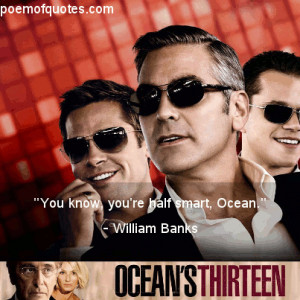 The following are some great funny quotes from Ocean's Thirteen .