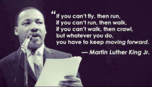 Moving forward Dr. King quote