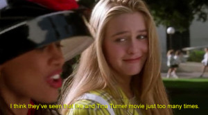 Clueless Cher Quotes Turner movie cher thinks