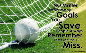Viewing Gallery For - Soccer Goalie Quotes Tumblr